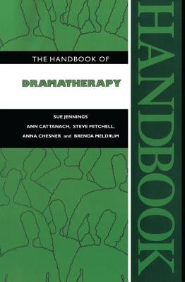 The Handbook of Dramatherapy by Jennings, Sue