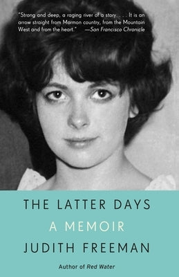 The Latter Days: A Memoir by Freeman, Judith