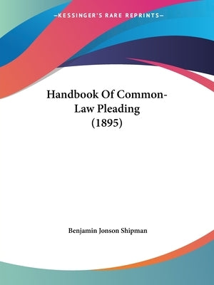 Handbook Of Common-Law Pleading (1895) by Shipman, Benjamin Jonson
