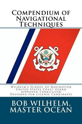 Compendium of Navigational Techniques by Wilhelm, Bob