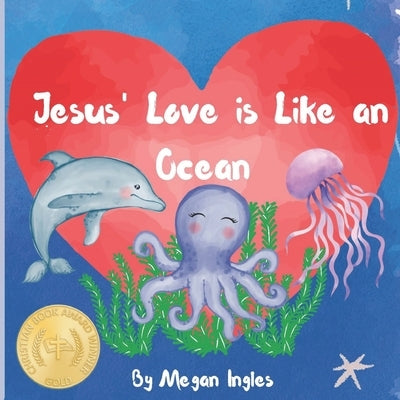 Jesus' Love is Like an Ocean by Ingles, Megan Renee