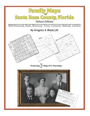 Family Maps of Santa Rosa County, Florida by Boyd J. D., Gregory a.