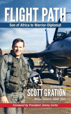 Flight Path: Son of Africa to Warrior-Diplomat by Gration, Jonathan Scott