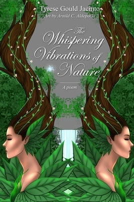 The Whispering Vibrations of Nature: A poem by Gould Jacinto, Tyrese