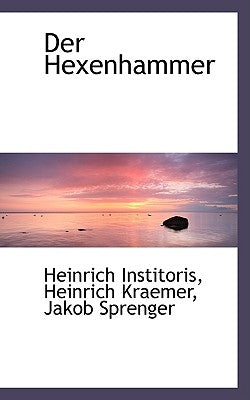 Der Hexenhammer by Institoris, Heinrich