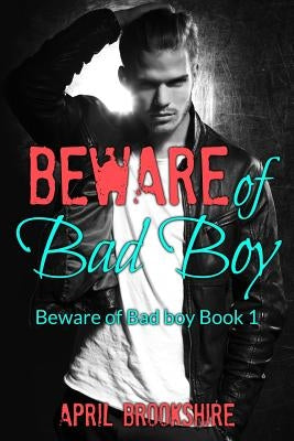 Beware of Bad Boy by Brookshire, April