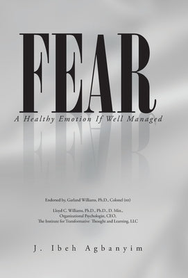 Fear: A Healthy Emotion If Well Managed by Agbanyim, J. Ibeh