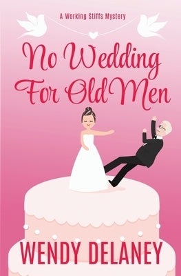 No Wedding For Old Men by Delaney, Wendy