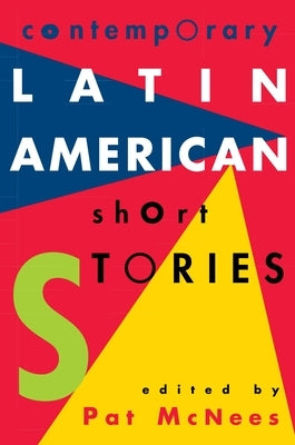 Contemporary Latin American Short Stories by McNees, Pat