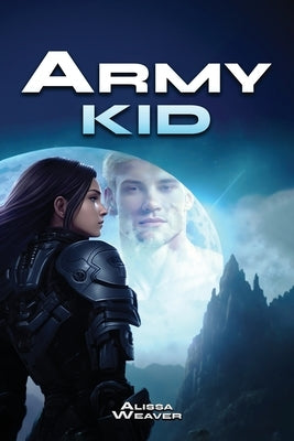 Army Kid by Weaver, Alissa