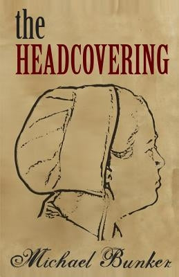 The Headcovering by Bunker, Michael