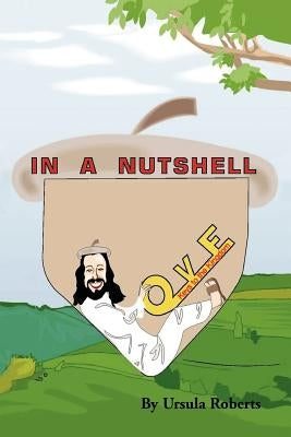 Love in a Nutshell by Roberts, Ursula