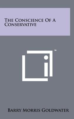 The Conscience Of A Conservative by Goldwater, Barry Morris