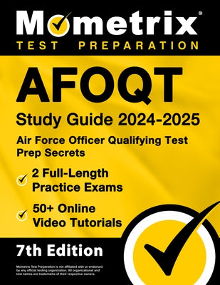 Afoqt Study Guide 2024-2025 - Air Force Officer Qualifying Test Prep Secrets, 2 Full-Length Practice Exams, 50+ Online Video Tutorials: [7th Edition] by Matthew Bowling