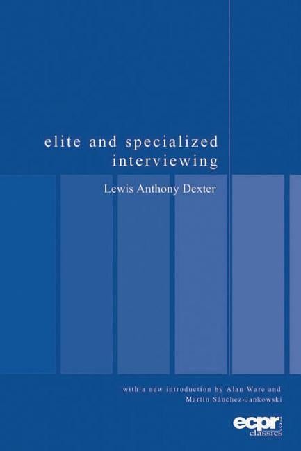 Elite and Specialized Interviewing by Dexter, Lewis Anthony