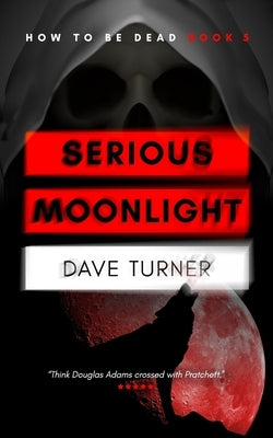 Serious Moonlight by Turner, Dave