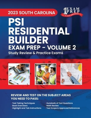 2023 South Carolina PSI Residential Builder: Volume 2: Study Review & Practice Exams by Prep, One Exam