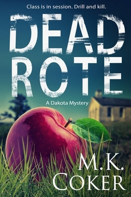 Dead Rote by Coker, M. K.