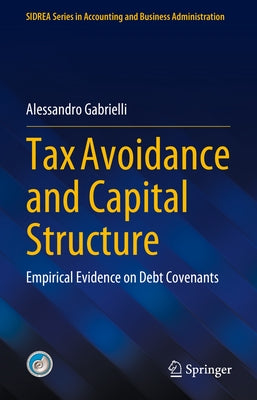 Tax Avoidance and Capital Structure: Empirical Evidence on Debt Covenants by Gabrielli, Alessandro