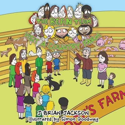 The Bean Team Visit A Country Farm by Jackson, J. Brian