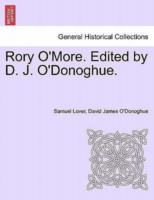 Rory O'More. Edited by D. J. O'Donoghue. by Lover, Samuel