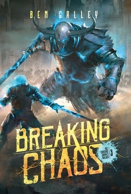 Breaking Chaos - Hardcover Edition by Galley, Ben