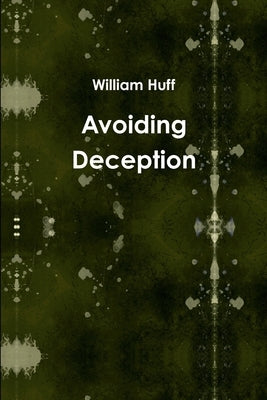 Avoiding Deception by Huff, William