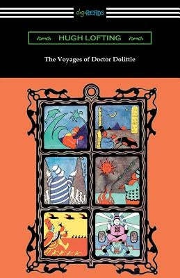 The Voyages of Doctor Dolittle (Illustrated by the Author) by Lofting, Hugh
