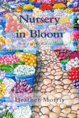 Nursery in Bloom: Book 2 of the Colvin Series by Singer, Holly