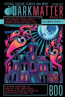 Dark Matter Magazine Halloween Special Issue 2022 by Carroll, Rob