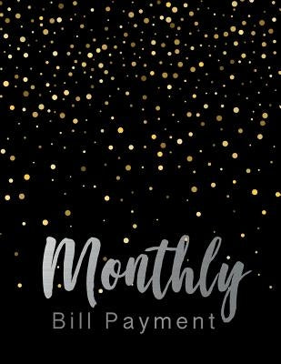 Monthly Bill Payment: Business Planning Monthly Bill Budgeting Record, Expense Finance Organize your bills and plan for your expenses by Ellen, Lisa