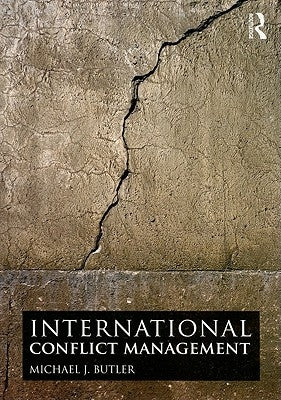 International Conflict Management by Butler, Michael J.