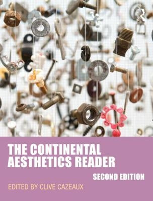 The Continental Aesthetics Reader by Cazeaux, Clive
