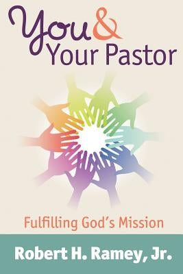 You & Your Pastor: Fulfilling God's Mission by Griffin, Harriette