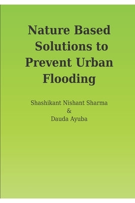 Nature Based Solutions to Prevent Urban Flooding by Ayuba, Dauda