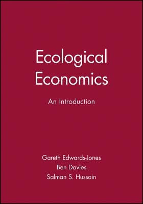 Ecological Economics: An Introduction by Edwards-Jones, Gareth