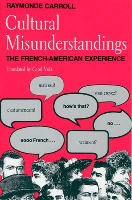 Cultural Misunderstandings: The French-American Experience by Carroll, Raymonde