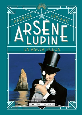 Arsène Lupin: La Aguja Hueca by Lebanc, Maurice