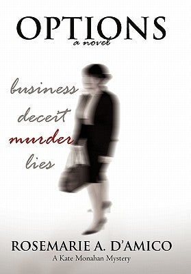 Options: The First Novel in the Kate Monahan Series by D'Amico, Rosemarie A.