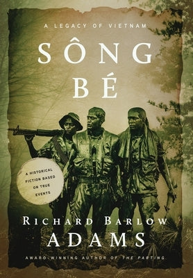 S?ng B?: A Legacy of Vietnam by Adams, Richard Barlow