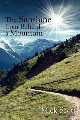 The Sunshine from Behind a Mountain by Scott, Mick
