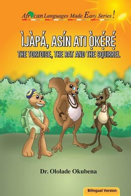 The Tortoise, the Rat and the Squirrel - Bilingual by Okubena, Ololade