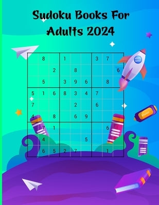 Sudoku Books For Adults 2024: 2024 Adult Sudoku Book With Solution by Sam17 Production