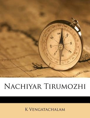 Nachiyar Tirumozhi by Vengatachalam, K.