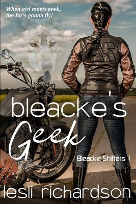 Bleacke's Geek by Richardson, Lesli