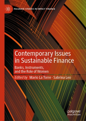 Contemporary Issues in Sustainable Finance: Banks, Instruments, and the Role of Women by La Torre, Mario