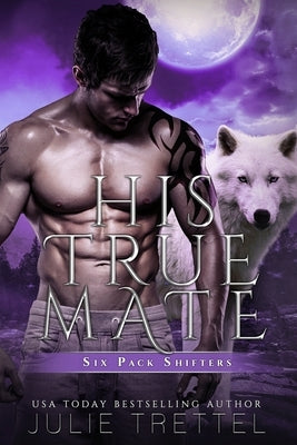 His True Mate by Trettel, Julie