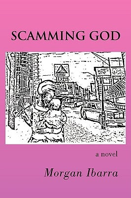 Scamming God by Ibarra, Morgan