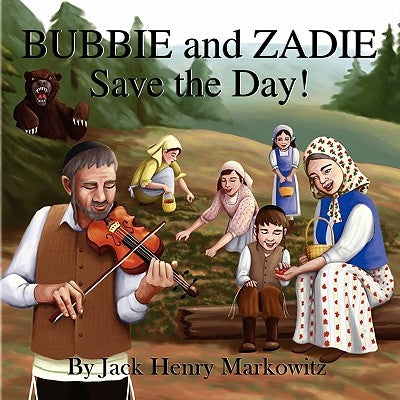 Bubbie and Zadie Save the Day! by Markowitz, Jack Henry