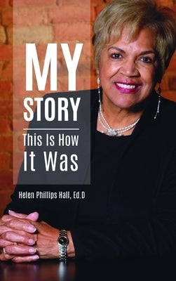 My Story: This Is How It Was by Phillips Hall, Helen